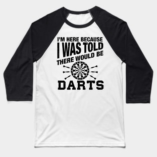 Funny darts quote for darts player Baseball T-Shirt